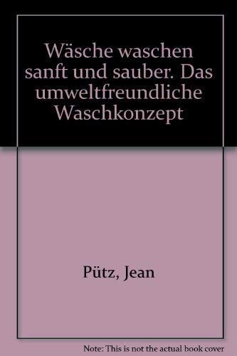 Stock image for Wsche waschen - sanft und sauber for sale by Antiquariat  Angelika Hofmann