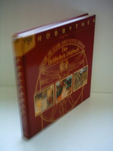 Stock image for Das Hobbythek-Ditbuch : schlank und gesund durch richtige Ernhrung. 2. korrigierte Aufl. for sale by Antiquariat + Buchhandlung Bcher-Quell