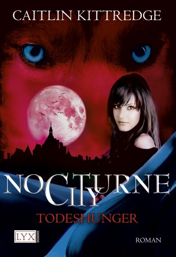 Nocturne City - Todeshunger - Kittredge, Caitlin und Daniel Müller