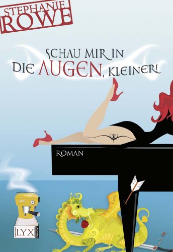 Schau mir in die Augen, Kleiner! - Rowe, Stephanie