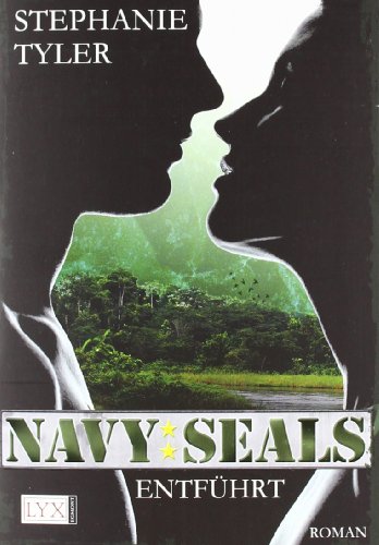 Navy SEALS. EntfÃ¼hrt (9783802583865) by Stephanie Tyler