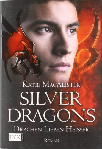 Silver Dragons 03. Drachen lieben heiÃŸer (9783802583926) by MacAlister, Katie