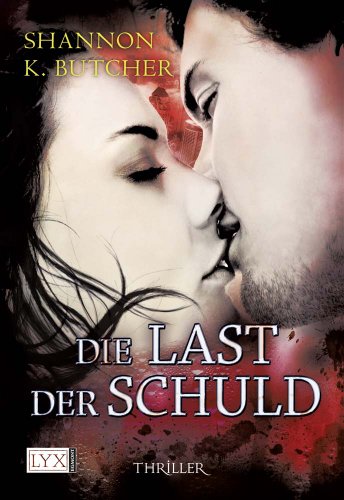 Die Last der Schuld (9783802584770) by Shannon K. Butcher