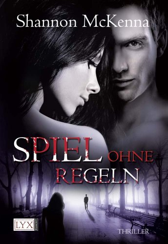 Spiel ohne Regeln: Thriller. Deutsche Erstausgabe (McCloud Brothers, Band 5) - McKenna, Shannon und Patricia Woitynek