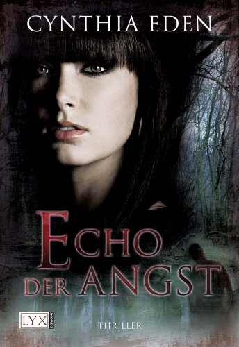 Echo der Angst (9783802586217) by Cynthia Eden; Richard Betzenbichler; Katrin Mrugalla