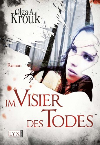 Im Visier des Todes Roman. Originalausgabe - Olga A., Krouk