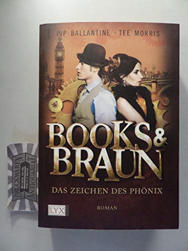 Books & Braun: Das Zeichen des Phönix - Ballantine, Pip und Tee Morris