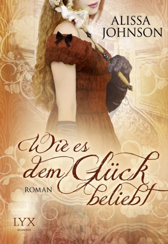 Wie es dem Glück beliebt - Johnson, Alissa