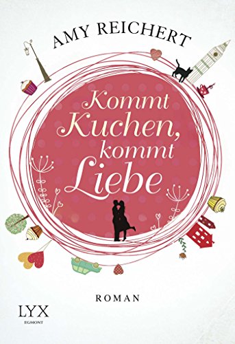 Stock image for Kommt Kuchen, kommt Liebe for sale by medimops