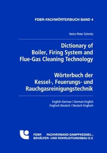 9783802722042: Dictionary of Boiler, Firing System and Flue-Gas Cleaning Technology 4/e: English - German/ German - English