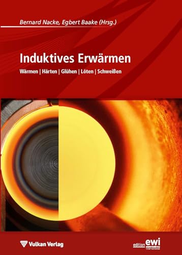 Stock image for Induktives Erwrmen: Wrmen, Hrten, Glhen, Lten, Schweien. Mit Interaktivem Ebook (Online-Lesezugriff Im Media Center) for sale by Revaluation Books