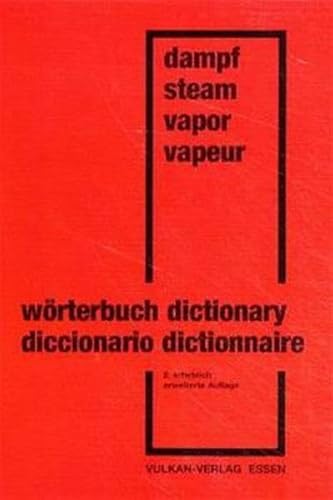 Wörterbuch der Dampferzeugungstechnik. Deutsch - Englisch - Spanisch - Französisch unter besonder...