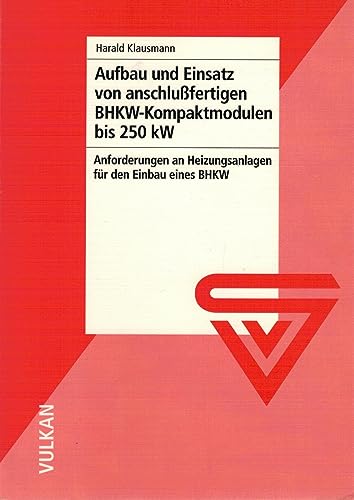 Beispielbild fr Aufbau und Einsatz von anschlufertigen BHKW-Kompaktmodulen bis 250 KW zum Verkauf von medimops