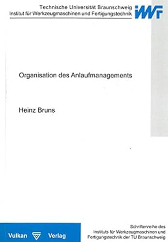 Organisation des Anlaufmanagements (Schriftenreihe des IWF). - Bruns, Heinz