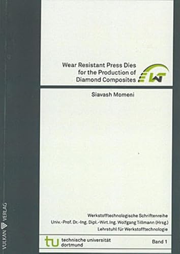 Wear Resistant Press Dies for the Production of Diamond Composites - Momeni Siavash