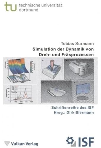 Beispielbild fr Simulation der Dynamik von Dreh- und Frsprozessen: ISF - Band H3 (Schriftenreihe des ISF) zum Verkauf von medimops