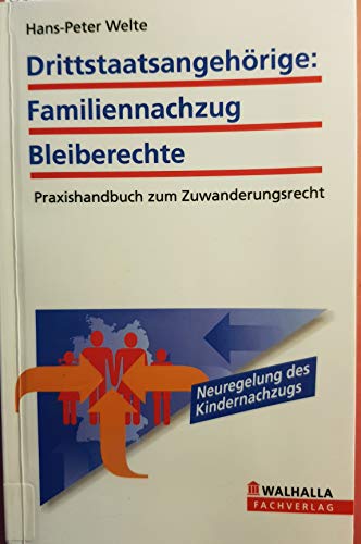 Stock image for Drittstaatsangehrige: Familiennachzug - Bleiberechte inkl. E-Book; Praxishandbuch zum Zuwanderungsrecht for sale by medimops