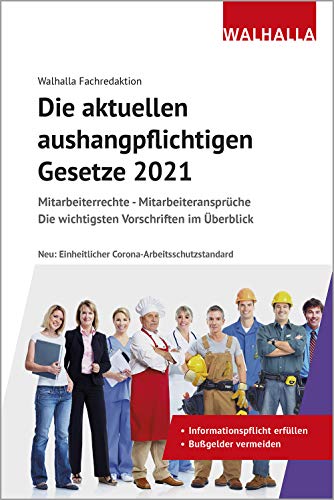 Beispielbild fr Die aktuellen aushangpflichtigen Gesetze 2021: Mitarbeiterrechte - Mitarbeiteransprche; Die wichtigsten Vorschriften im berblick; Mit Kordel zum Aushngen zum Verkauf von medimops