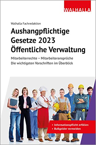 Beispielbild fr Aushangpflichtige Gesetze 2023 ffentliche Verwaltung: Mitarbeiterrechte - Mitarbeiteransprche; Die wichtigsten Vorschriften im berblick; Mit Kordel zum Aushngen zum Verkauf von medimops