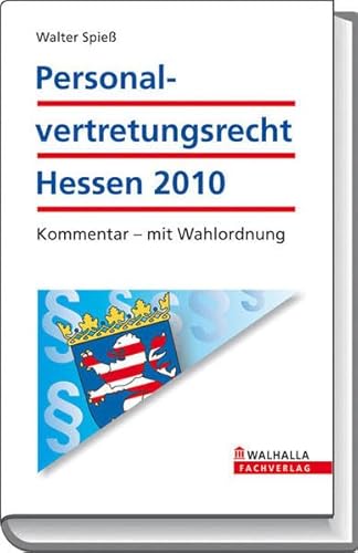 Personalvertretungsrecht Hessen. Mit Wahlordnung. (9783802916274) by SpieÃŸ, Walter; Schirmer, Heinz; Fischer, Heinz