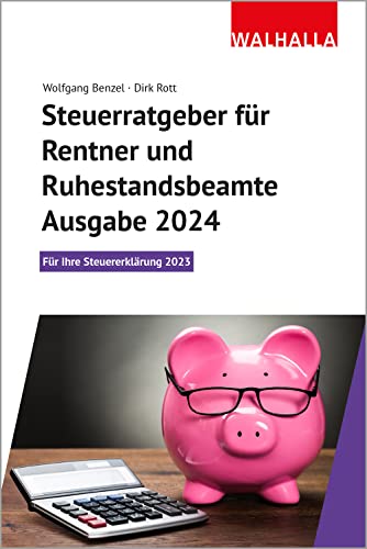 Stock image for Steuerratgeber fr Rentner und Ruhestandsbeamte - Ausgabe 2024: Fr Ihre Steuererklrung 2023; Walhalla Rechtshilfen for sale by Revaluation Books