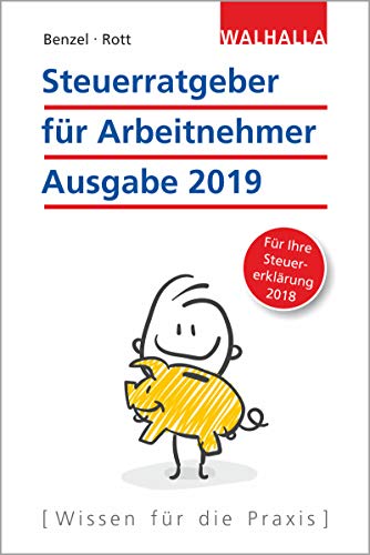 Beispielbild fr Steuerratgeber fr Arbeitnehmer: Ausgabe 2019 - fr Ihre Steuererklrung 2018; Walhalla Rechtshilfen zum Verkauf von medimops