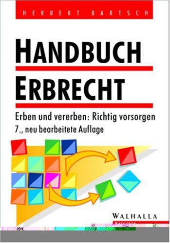 9783802932779: Handbuch Erbrecht. Erben und vererben: Richtig vorsorgen.