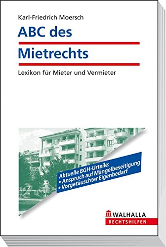 ABC des Mietrechts - Lexikon für Mieter und Vermieter - Moersch Karl-Friedrich