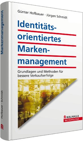 Stock image for Identittsorientiertes Markenmanagement: Grundlagen und Methoden fr bessere Verkaufserfolge for sale by medimops