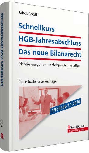Beispielbild fr Schnellkurs: Der HGB-Jahresabschluss: Nach dem neuen deutschen Bilanzrecht BilMoG ; Richtig vorgehe zum Verkauf von medimops