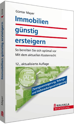 Beispielbild fr Immobilien gnstig ersteigern: Zwangsversteigerung: So bereiten Sie sich optimal vor: So bereiten Sie sich optimal vor; Mit dem aktuellen Kostenrecht zum Verkauf von medimops