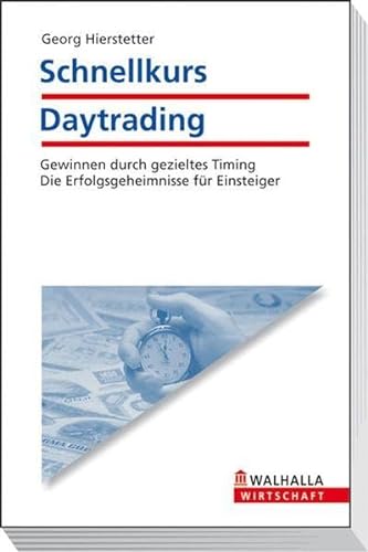 Stock image for Schnellkurs Daytrading: Gewinnen durch gezieltes Timing - Die Erfolgsgeheimnisse fr Einsteiger for sale by medimops