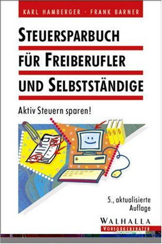 Stock image for Steuersparbuch fr Freiberufler und Selbststndige. Aktiv Steuern sparen! for sale by medimops