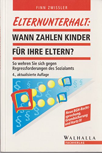 Elternunterhalt: Wann zahlen Kinder für ihre Eltern?: So wehren Sie sich gegen Regressforderungen des Sozialamts (Vorsorge) - Zwißler, Finn