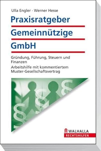 9783802938412: Praxisratgeber Gemeinntzige GmbH: Grndung, Fhrung, Steuern und Finanzen. Arbeitshilfe mit kommentiertem Muster-Gesellschaftsvertrag