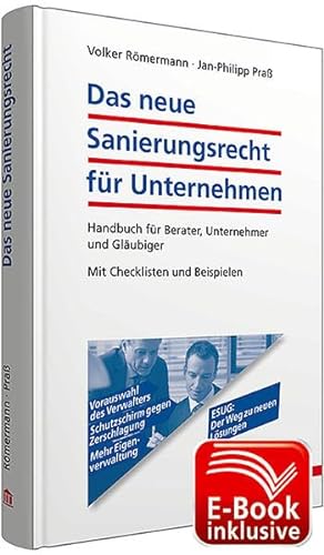 Das neue Sanierungsrecht : Handbuch für Berater, Unternehmen und Gläubiger ; mit Checklisten und ...