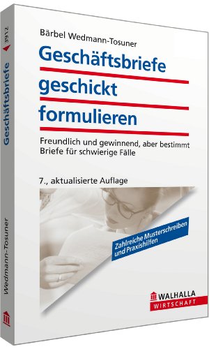 Beispielbild fr Geschftsbriefe geschickt formulieren: Freundlich und gewinnend, aber bestimmt; Briefe fr schwierige Flle zum Verkauf von medimops