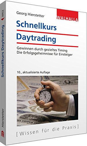 Stock image for Schnellkurs Daytrading: Gewinnen durch gezieltes Timing; Die Erfolgsgeheimnisse fr Einsteiger for sale by medimops