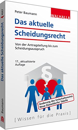 Stock image for Das aktuelle Scheidungsrecht: Finanzen - Kinder - Unterhalt; Walhalla Rechtshilfen for sale by medimops