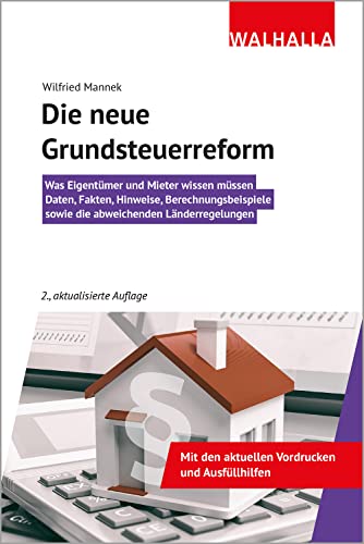 Stock image for Die neue Grundsteuerreform: Was Eigentmer und Mieter wissen mssen; Daten, Fakten, Hinweise, Berechnungsbeispielen sowie den abweichenden Lnderregelungen for sale by medimops