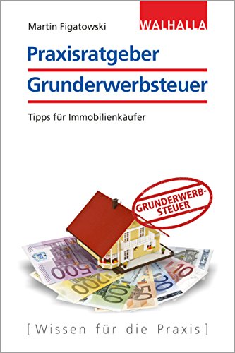 Beispielbild fr Praxisratgeber Grunderwerbsteuer: Tipps fr Immobilienverkufer zum Verkauf von medimops