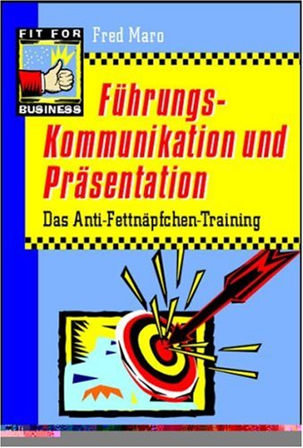 Beispielbild fr Fhrungskommunikation und Prsentation. Das Anti-Fettnpfchen-Training. Fit for Business. TB zum Verkauf von Deichkieker Bcherkiste