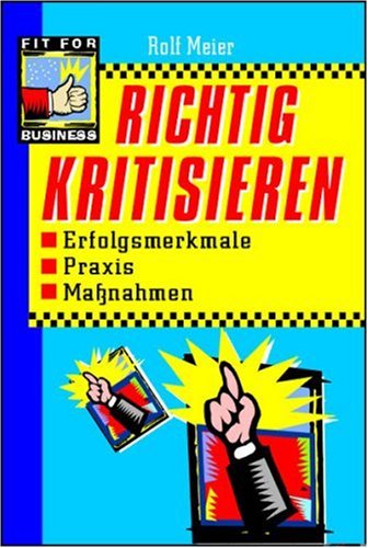 Stock image for Richtig kritisieren. Erfolgsmerkmale, Praxis, Manahmen for sale by medimops