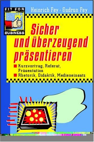 Beispielbild fr Sicher und ?berzeugend pr?sentieren - Kurzvortrag, Referat, Pr?sentation, Rhetorik, Didaktik, Medieneinsatz zum Verkauf von Antiquariat Hans Wger