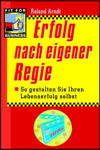 Beispielbild fr Erfolg nach eigener Regie. So gestalten Sie Ihren Lebenserfolg selbst von Roland Arndt erfolgreicher Trainer Referent Empfehlungsmanagement Telefontraining Coaching Seminare Fit for Business Erfolgshandeln Lebensentwurf unternehmerische und persnlichen Ziele Herausfordernde Gedanken Impulse Entscheidungen treffen Lebenserfolg Psychologie Lebenshilfe Lebensfhrung Erfolg Ratgeber Persnliche Entwicklung Lebensplanung Erfolgshandeln fr Praktiker - Arbeiten Sie tglich an Ihrem Lebensentwurf   nur dann erreichen Sie Ihre unternehmerischen und persnlichen Ziele. - Herausfordernde Gedanken und Impulse versetzen Sie in die Lage, sofort zu beginnen, noch heute die ersten Entscheidungen zu treffen und ab morgen Ihren Lebenserfolg zielsicher selbst in Szene zu setzen. Roland Arndt zhlt zu den erfolgreichsten Trainern und Referenten in Deutschland. Empfehlungsmanagement und Telefontraining stehen im Mittelpunkt seiner Coaching- und Seminaraktivitten. Psychologie Lebenshilfe Lebensfhrung Er zum Verkauf von BUCHSERVICE / ANTIQUARIAT Lars Lutzer