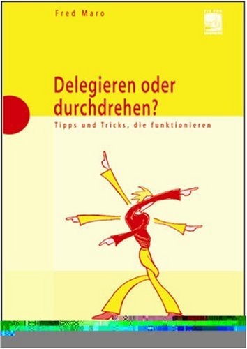 9783802946370: Delegieren oder durchdrehen?