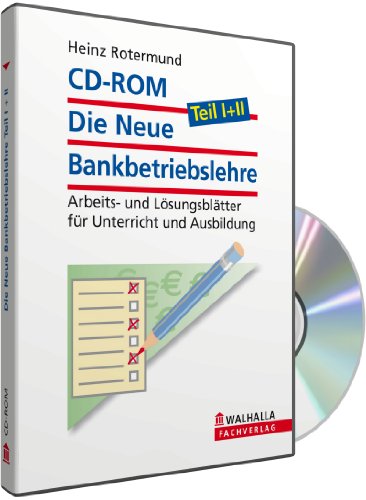 9783802951855: CD-ROM Die Neue Bankbetriebslehre Teil 1 + 2 (Grundversion): Arbeitsordner I und II; Arbeits- und Lsungsbltter fr Unterricht und Ausbildung