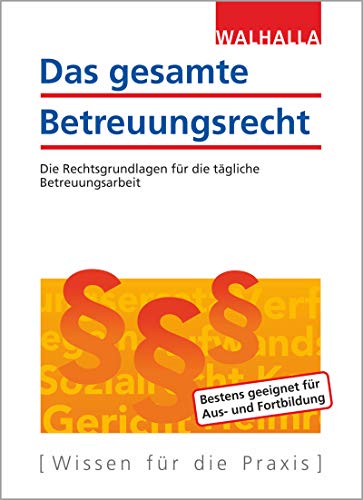 Beispielbild fr Das gesamte Betreuungsrecht: Die Rechtsgrundlagen fr die tgliche Betreuungsarbeit; Ausgabe 2019 zum Verkauf von medimops