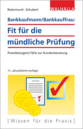 Stock image for Bankkaufmann/Bankkauffrau: Fit fr die mndliche Prfung: Praxisbezogene Flle zur Kundenberatung for sale by GF Books, Inc.