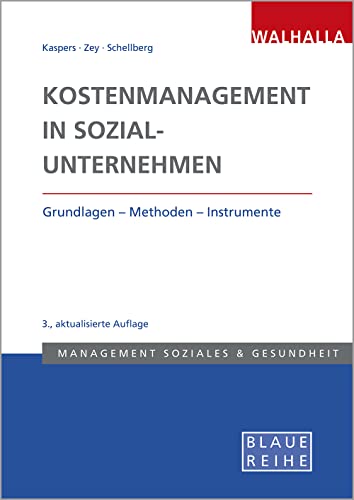 Stock image for Kostenmanagement in Sozialunternehmen: Grundlagen - Methoden - Instrumente; Blaue Reihe Sozialmanagement for sale by Revaluation Books